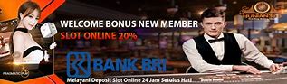 Situs Judi Slot Bank Bri Online 24 Jam Hari Ini